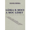 Láska k moci a moc lásky - Dinka Pavol