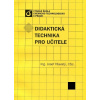 Didaktická technika pro učitele - Josef Hlavatý
