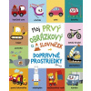 Môj prvý obrázkový slovníček: Dopravné prostriedky