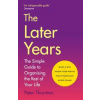 The Later Years - Sir Peter Thornton, Bedford Square Publishers