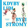 Kdyby lidi byli stromy - Kamila Bolfová, Jan Kršňák, Olga Yakubovskaya