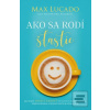Ako sa rodí šťastie (Max Lucado)