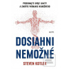 Dosiahni nemožné (Steven Kotler)