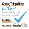 Getting Things Done for Teens - David Allen