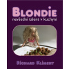 Blondie nevšední talent v kuchyni - Richard Kliment