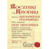 Roczniki czyli kroniki sławnego Królestwa Polskiego - Jan Długosz