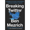 Breaking Twitter - Ben Mezrich