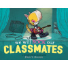 We Will Rock Our Classmates (Ryan T. Higgins)()