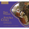 Anežka Česká - Cesta lásky a víry hrdé P - Hana Whitton