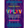 Vplyv Psychológia presviedčania 2.vyd. - Robert B. Cialdini