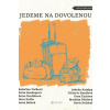Jedeme na dovolenou - Tučková Kateřina, Soukupová Petra, Dvořáková Petra, Nellis Alice, Bolavá Anna, Katalpa Jakuba