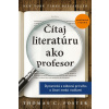 Čítaj literatúru ako profesor