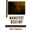 Manifest Destiny (Anders Stephanson)(Brožovaná)