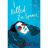 I Killed Zoe Spanos - Kit Frick