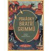 Pohádky bratří Grimmů - Jacob a Wilhelm Grimmovi