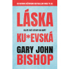 Láska ku*evská - Gary John Bishop