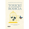 Toxickí rodičia - Susan Forward