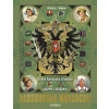 Habsburská monarchie - Dějiny Rakouska-Uherska slovem i obrazem - Wilhelm J. Wagner
