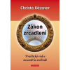 Zákon zrcadlení - Christa Kossner