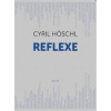 Reflexe - Cyril Höschl