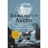 Icebound in the Arctic: The Mystery of Captain Francis Crozier and the Franklin Expedition (Smith Michael)