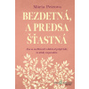 Bezdetná, a predsa šťastná - Mária Petrova - online doručenie