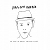 Jason Mraz We Sing. We Dance. We Steal Things.