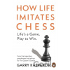 How Life Imitates Chess - Garry Kasparov