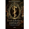 Život za krejcar, smrt za dva - Marta Knauerová