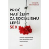 Proč mají ženy za socialismu lepší sex -A další argumenty pro ekonomickou nezávislost - Ghodseeová Kristen R.