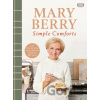 Mary Berry's Simple Comforts - Mary Berry