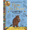 How to Draw The Gruffalo and Friends: Learn to draw ten of your favourite characters with step-by-step guides - Axel Scheffler