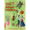 Hravé lidové tradice - Zvyky, zajímavosti, hrátky a úkoly - Radka Kneblová