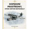 Dopravní prostředky které světem nepohnuly - Štěpánka Sekaninová Tom Velčovský