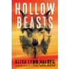 Hollow Beasts - Alisa Lynn Valdes