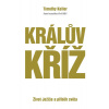 Králův kříž - Život Ježíše a příběh světa - Timothy Keller