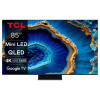 TCL 85C805 TV SMART Google TV QLED/215cm/4K UHD/4000 PPI/144Hz/Mini LED/HDR10+/Dolby Vision/Atmos/DVB-T2/S2/C/VESA