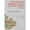Institucionální podmínky sociální integrace cizinců I. Integrační politika (Robert Trbola, Miroslava Rákoczyová - vyd. Barrister&Principal)
