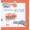 Mámenia a preliezačky (Nie tak – ale tak) - Bžochová-Wild Jana