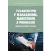 Poradenstvo v manažmente, marketingu a podnikaní (Hanuláková Eva, Oreský Milan, Mravec Martin)