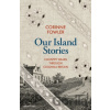 Our Island Stories - Corinne Fowler
