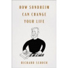 How Sondheim Can Change Your Life - Richard Schoch, Ebury Publishing