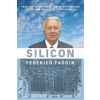 Silicon: From the Invention of the Microprocessor to the New Science of Consciousness