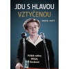 Jdu s hlavou vztyčenou - Anýž Daniel