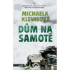 Dům na samotě - Klevisová Michaela