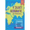 V zajatí geografie (druh… (Tim Marshall)