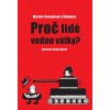 Proč lidé vedou války?