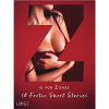 Z is for Zones - 10 Erotic Short Stories