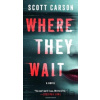 Where They Wait - Scott Carson