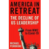 America in Retreat - Michael Pembroke
